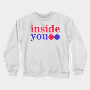 Inside You Crewneck Sweatshirt